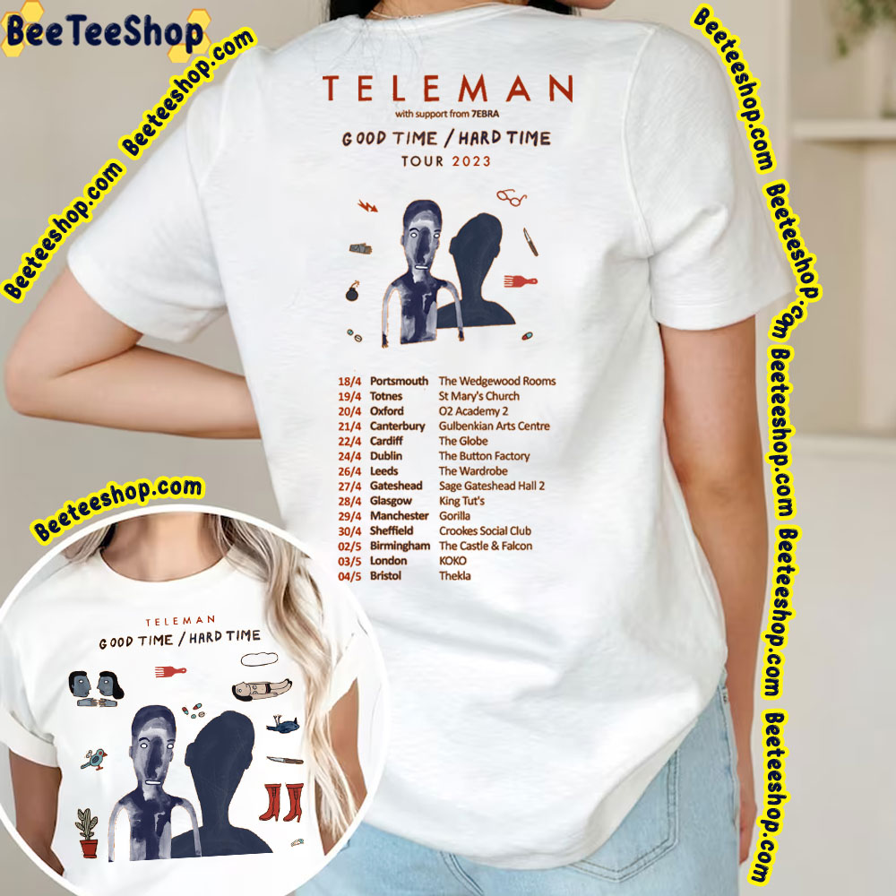 Teleman Good Time Hard Time Double Side Double Side Trending Unisex Shirt