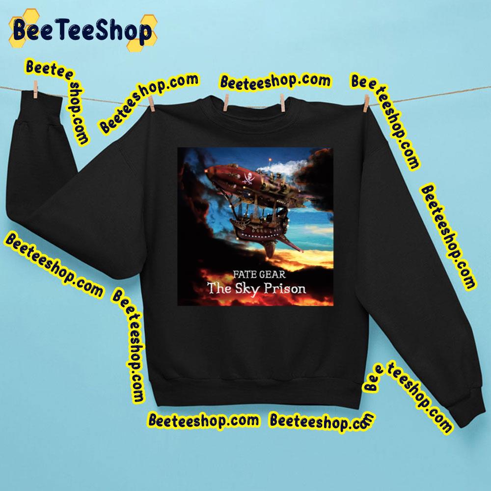 The Sky Prison 2021 Fate Gear Trending Unisex Sweatshirt