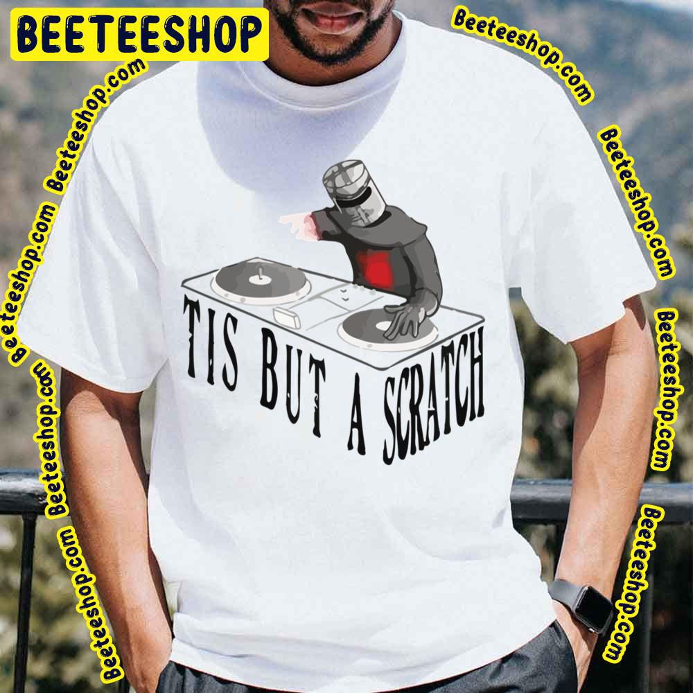 Tis But A Scratch Trending Unisex T-Shirt