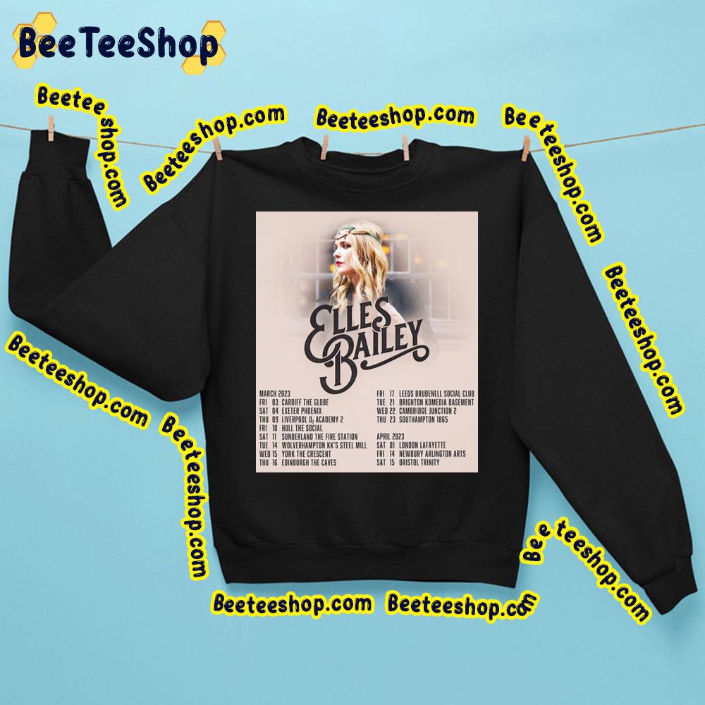 Tour Dates 2023 Elles Bailey Trending Unisex Sweatshirt