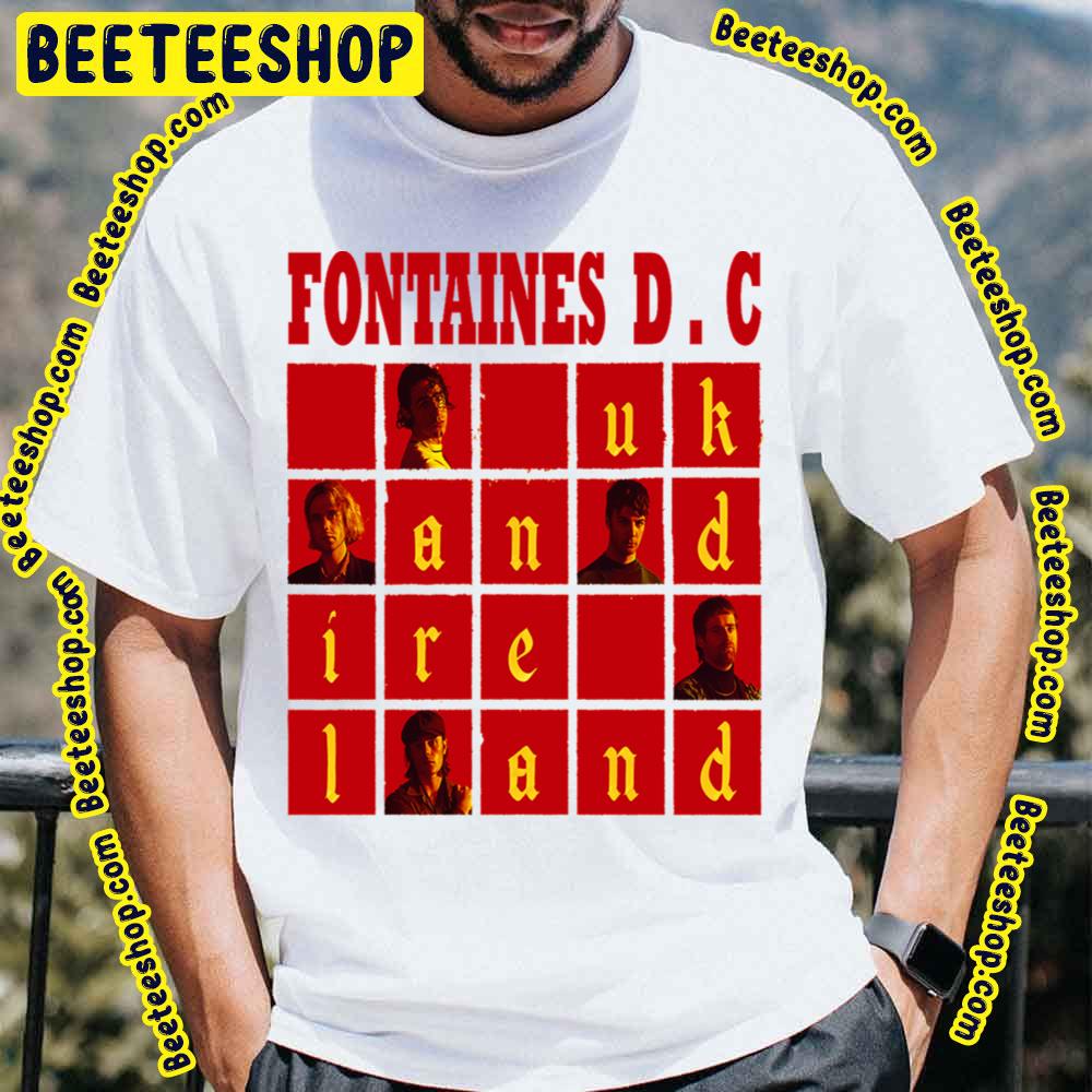 Uk And Ireland Fontaines Dc Trending Unisex T-Shirt