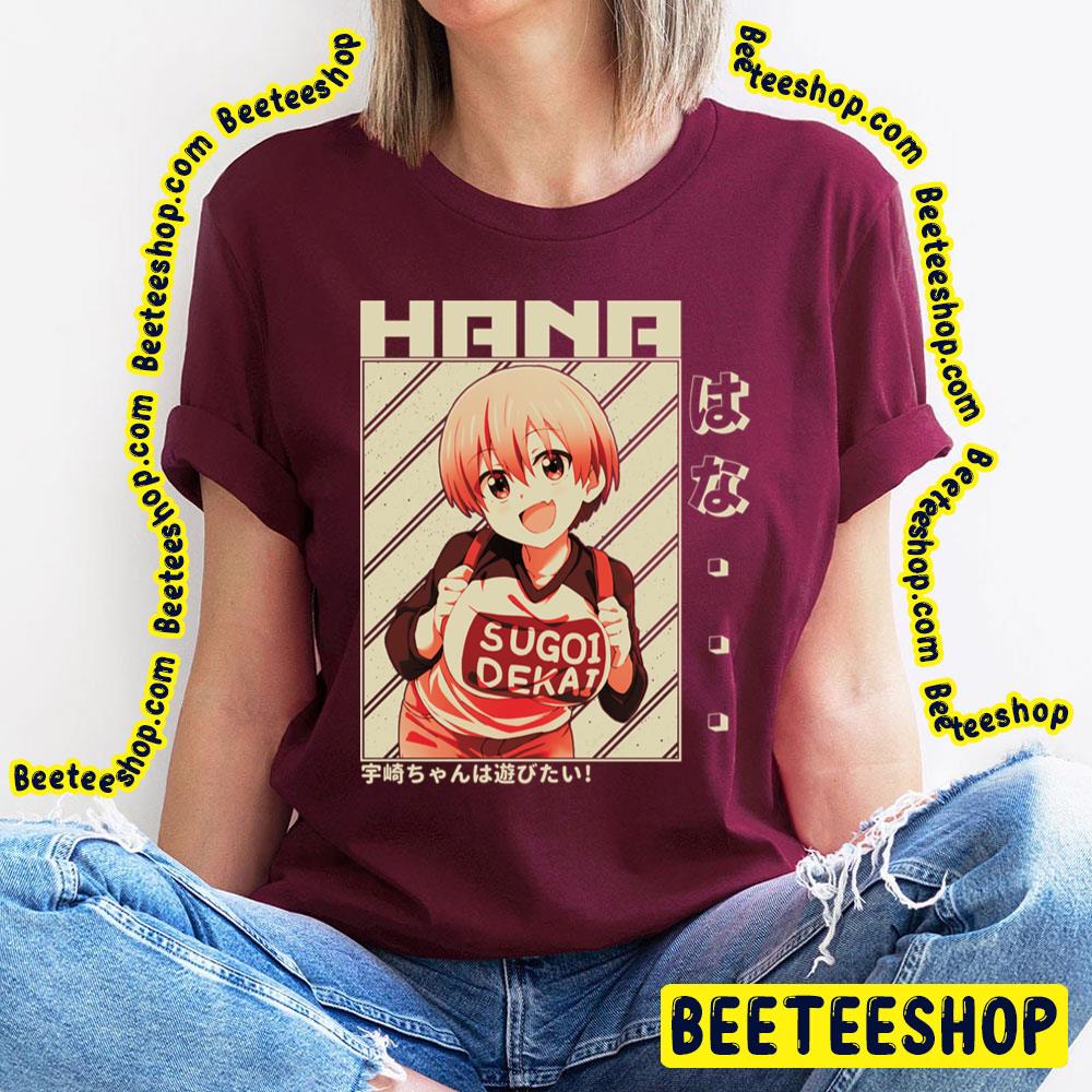 Uzaki Hana Uzakichan Wa Asobitai Uzakichan Wants To Hang Out Vintage Trending Unisex T-Shirt