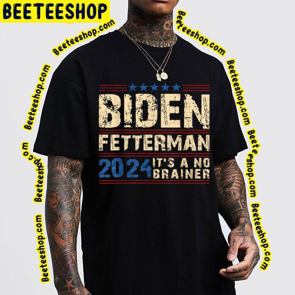 Vintage Biden Fetterman 2024 It’s A No Brainer Unisex T-Shirt