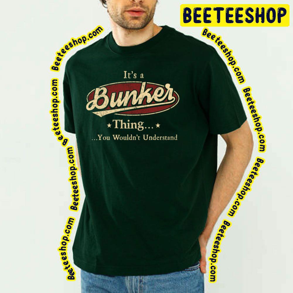 Vintage Bunker Thing You Wouldn’t Understand Trending Unisex T-Shirt