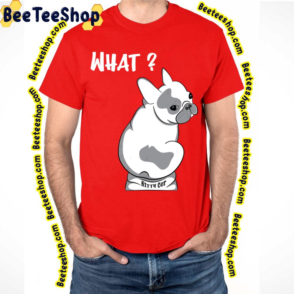 What Cute Adorable And Funny French Bulldog Sitting In The Kitty Cot Trending Unisex T-Shirt