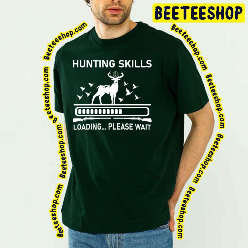 White Art Hunting Skills Loading Please Wait Trending Unisex T-Shirt