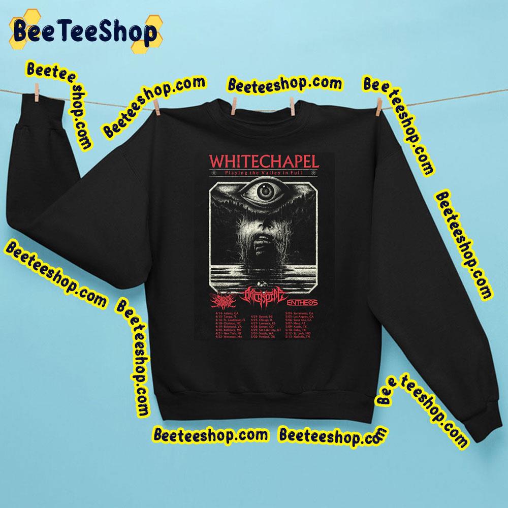 Whitechapel Playing The Valley In Full 2023 Tour Dates Unisex Sweatshirt