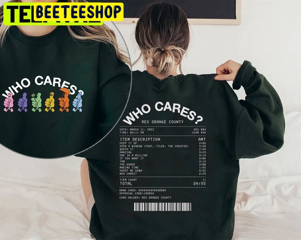 Who Cares Who Cares Album Receipt Rex Inspired Double Side Trending Unisex Sweatshirt