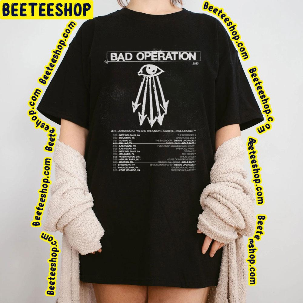 Bad Operation 2023 Tour Dates Trending Unisex T-Shirt