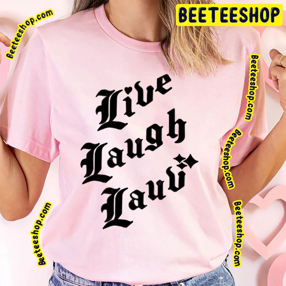 Black Text Live Laugh Lauv Trending Unisex T-Shirt