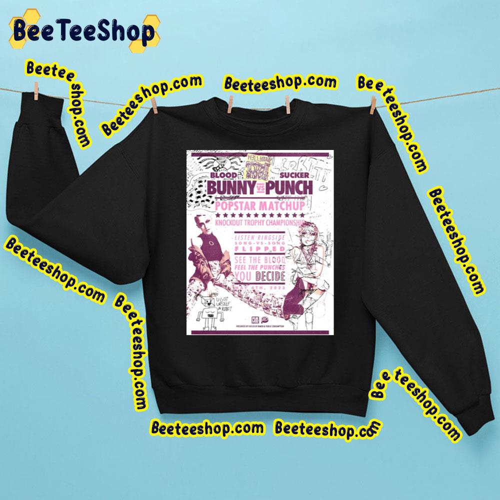 Blood Bunny Sucker Punch Popstar Matchup May 2023 Trending Unisex Sweatshirt