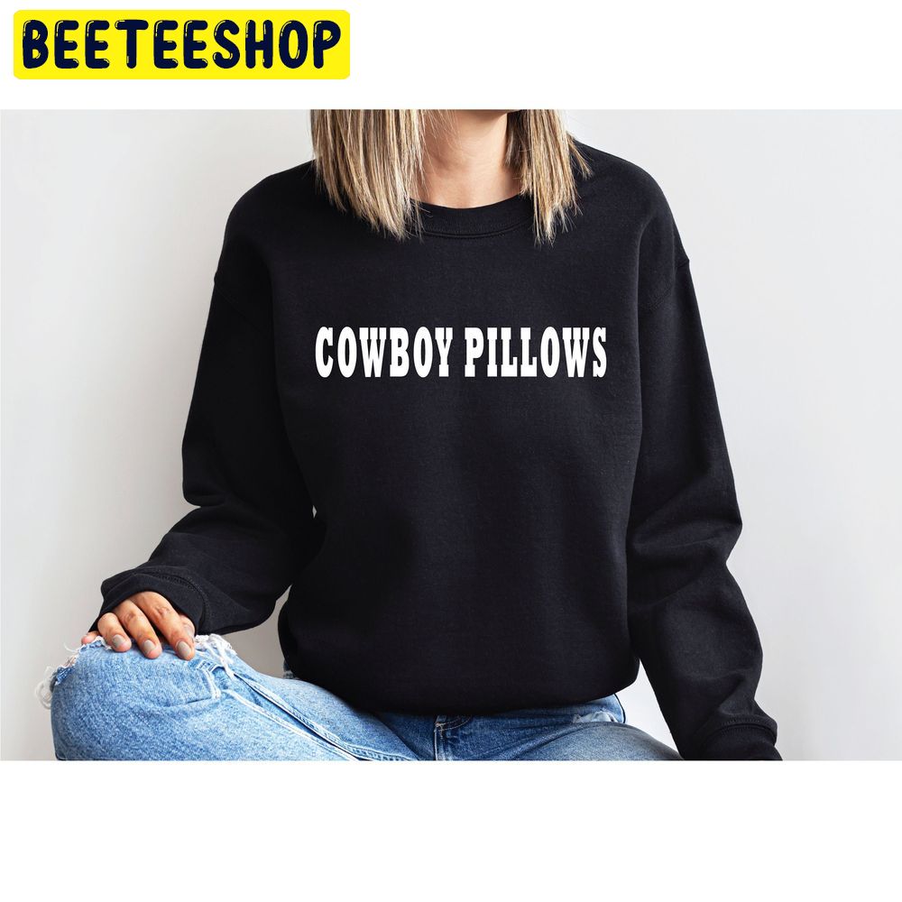 Cowboy Pillows Cowgirl Trending Unisex Sweatshirt