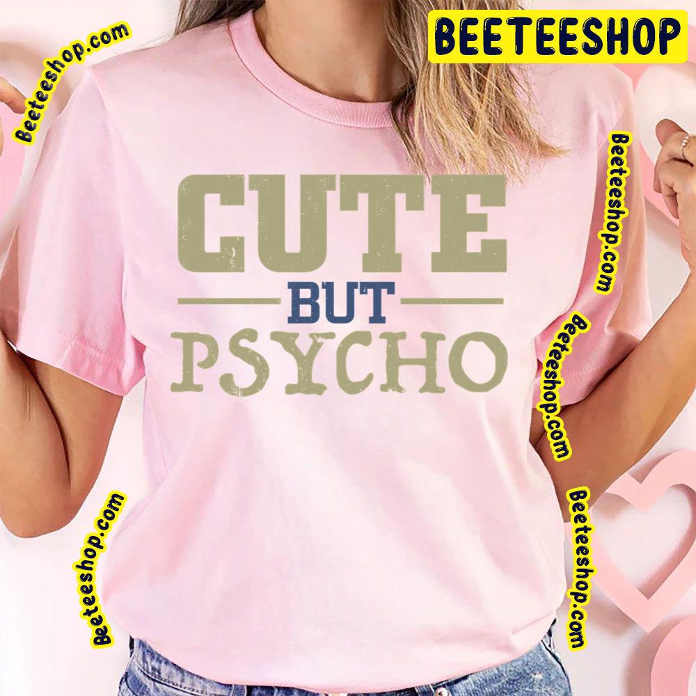 Cute But Psycho Trending Unisex T-Shirt