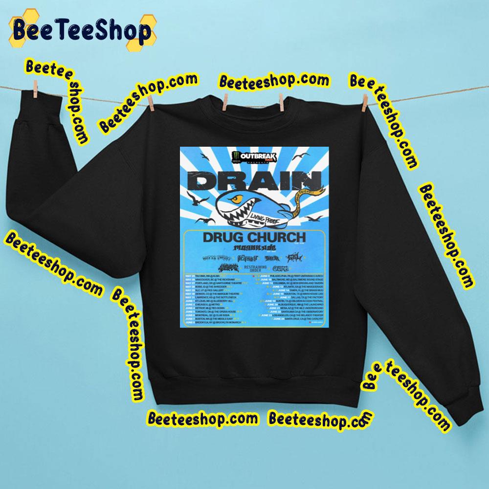 Drain Living Proof Drug Church Tour Dates Trending Unisex Sweatshirt