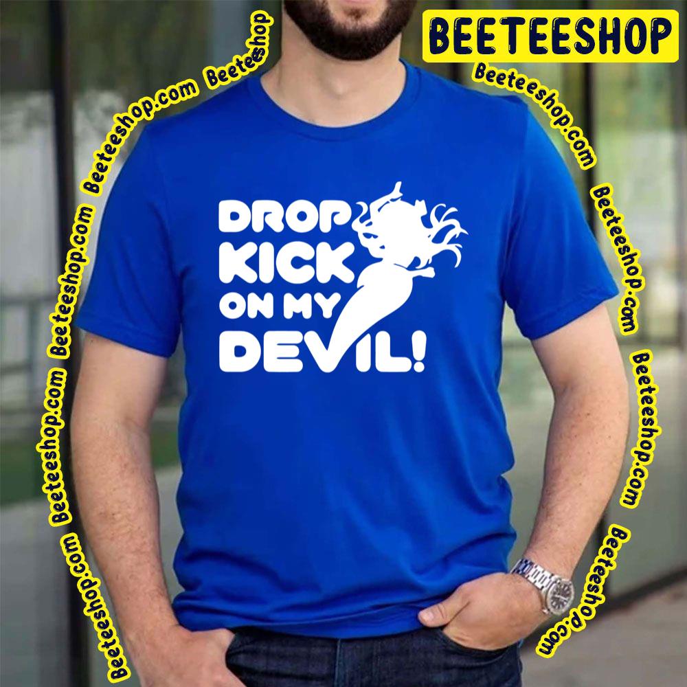 Dropkick On Me Devil Jashin-Chan Dropkick! Trending Unisex T-Shirt