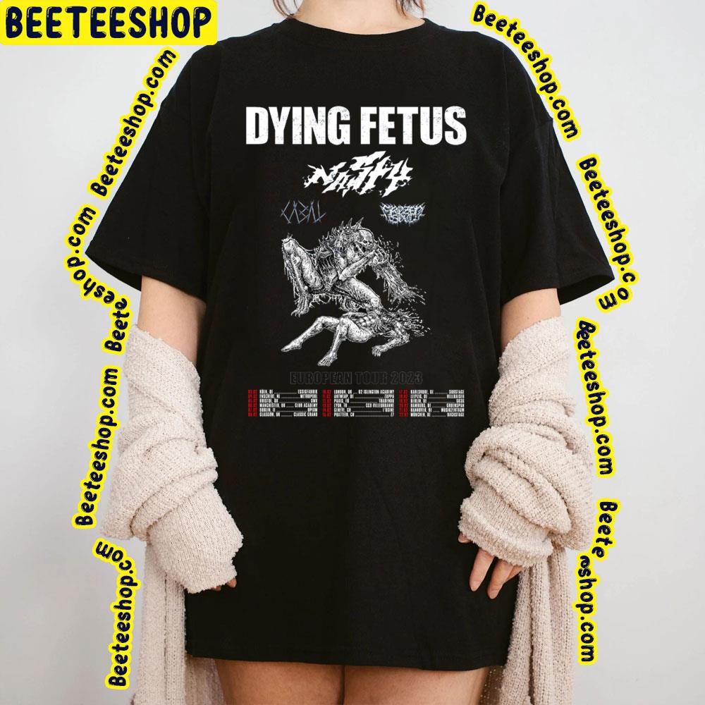 Dying Fetus + Nasty + Cabal + Frozen Soul – 21 02 2023 Trending Unisex T-Shirt