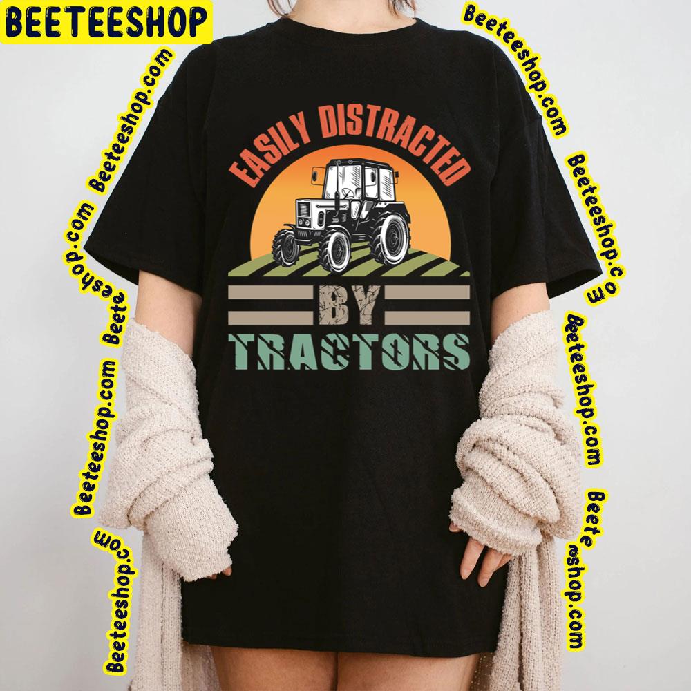 Easily Distracted By Tractors Tractor Farming Funny Trending Unisex T-Shirt