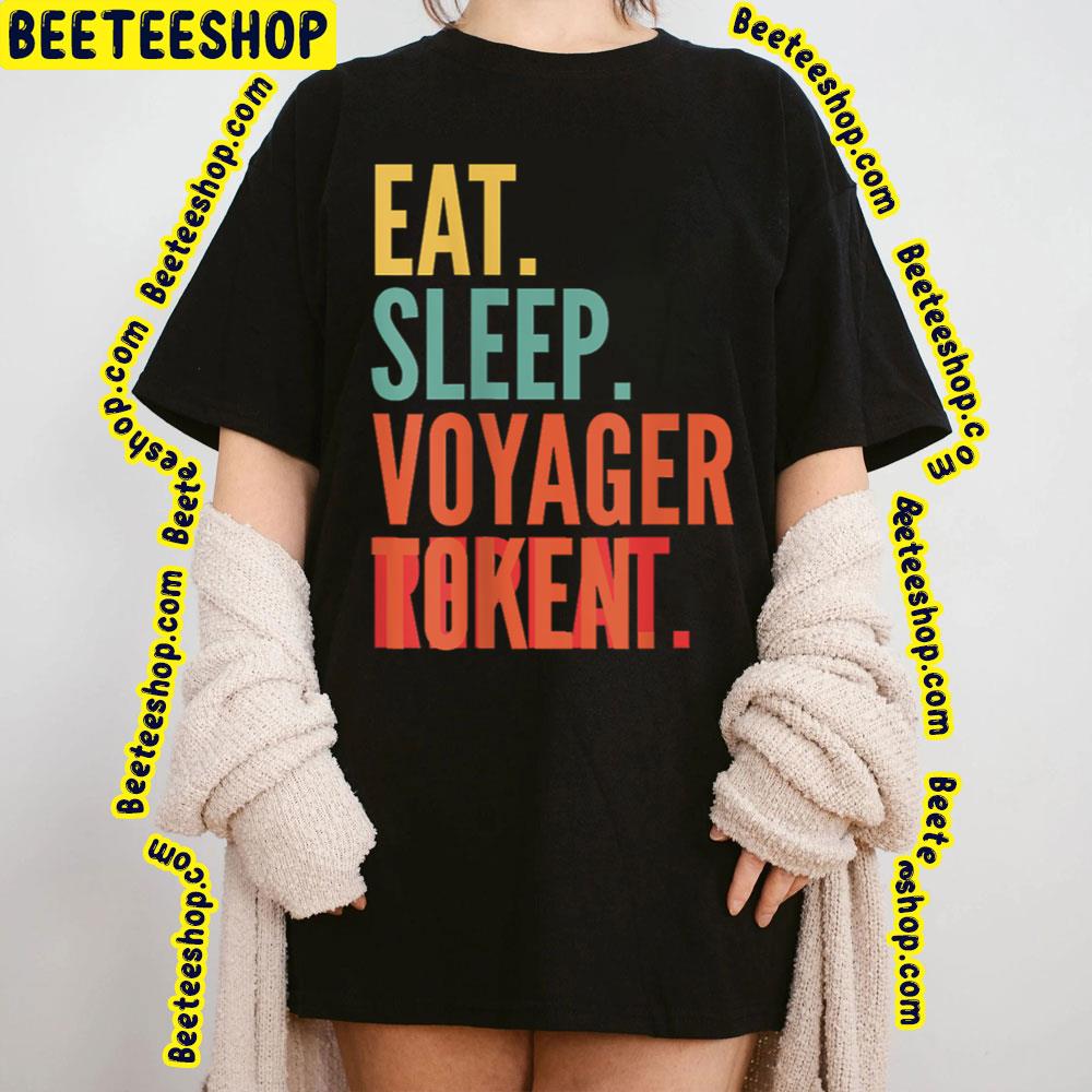 Eat Sleep Voyager Trending Unisex T-Shirt