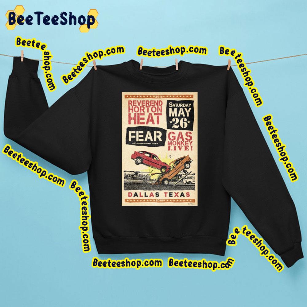 Fear 40th Anniversary Tour Reverend Horton Heat Gas Monkey Live Trending Unisex Sweatshirt