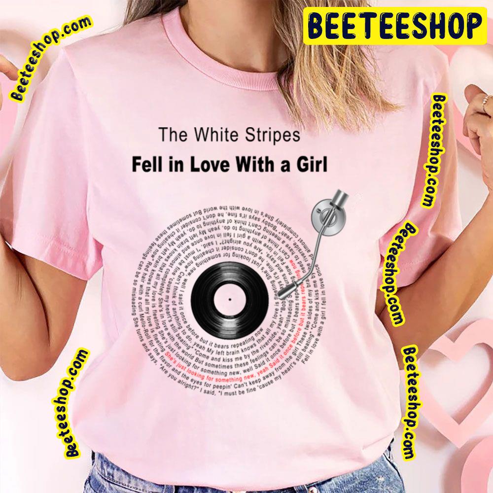 Fell In Love With A Girl The White Stripes Trending Unisex T-Shirt