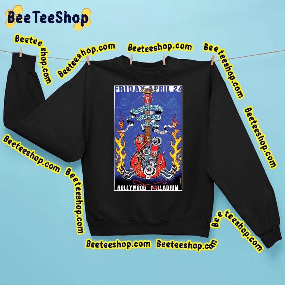 Friday April 24 Reverend Horton Heat Hollywood Palladium Trending Unisex Sweatshirt