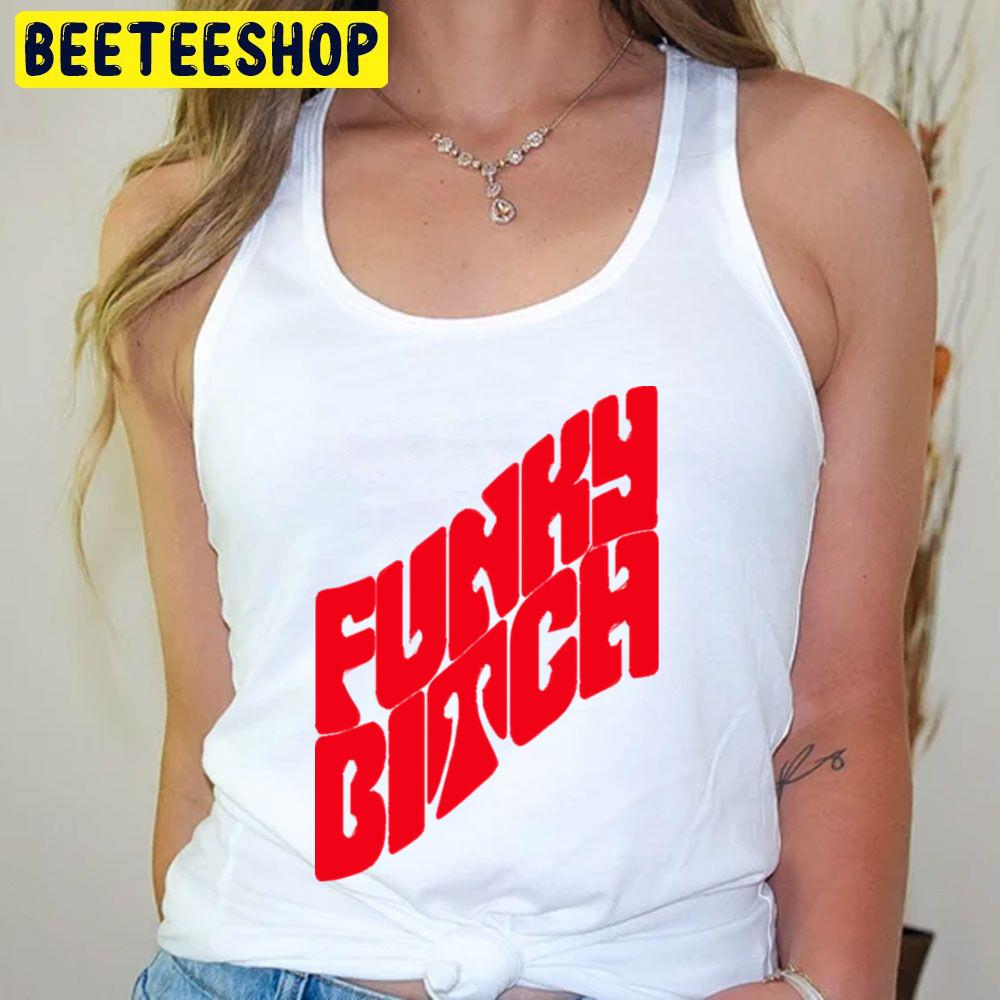 Funky Bitch Trending Unisex T-Shirt