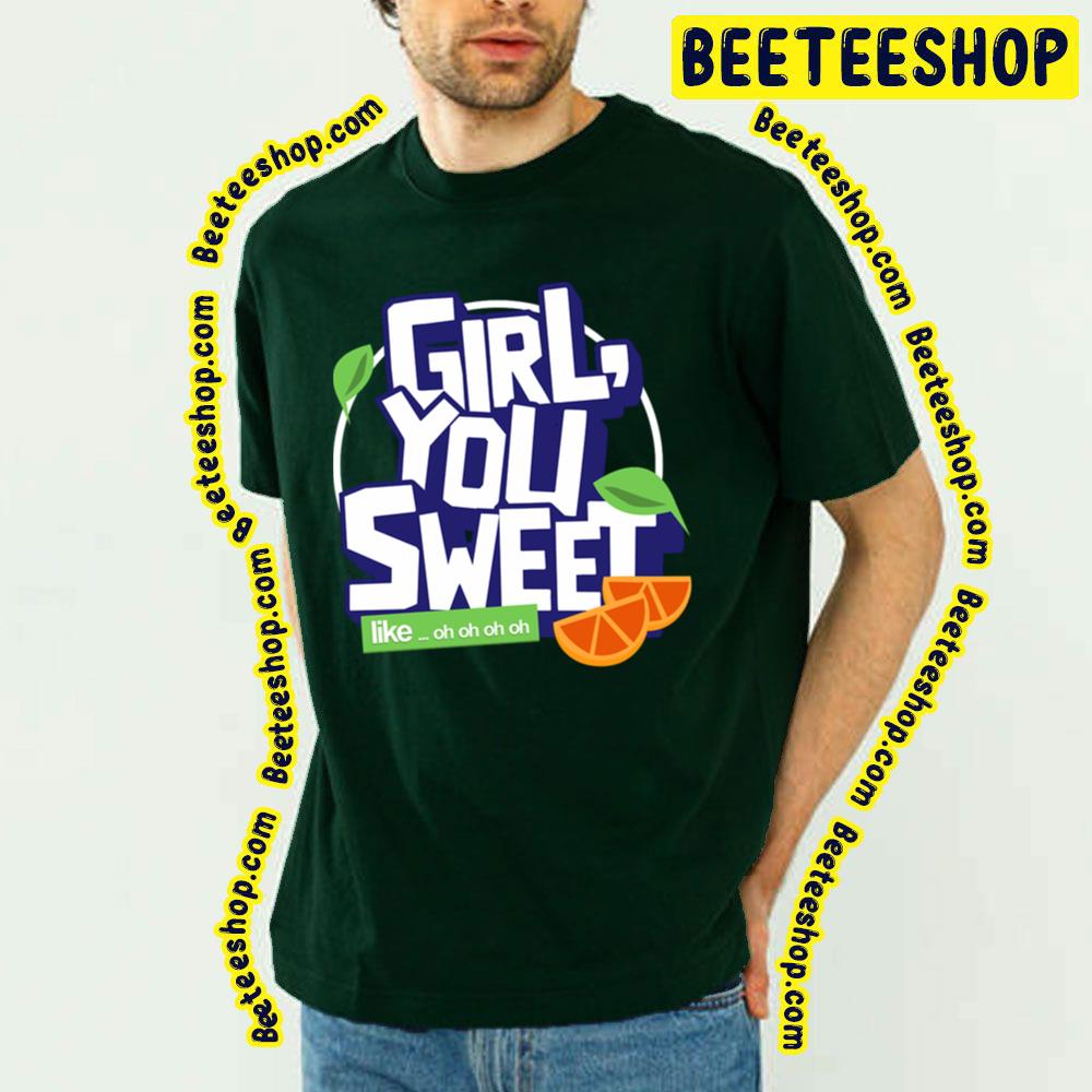 Girl You Sweet Like Trending Unisex T-Shirt