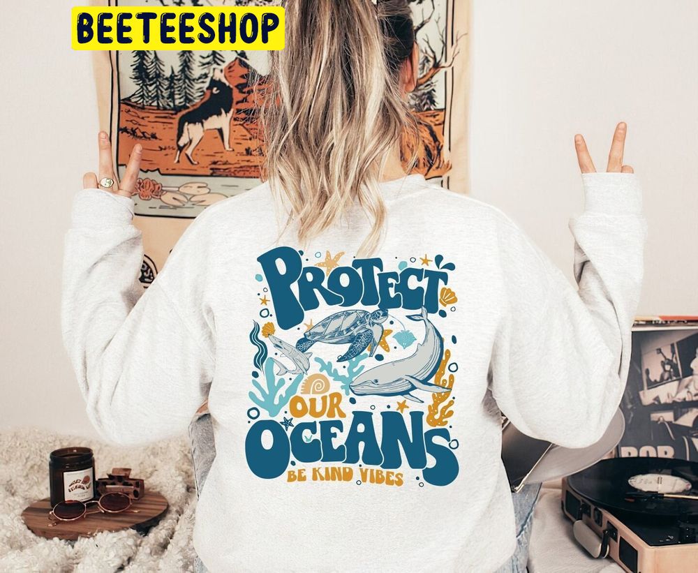 Groovy Protect Our Oceans Be Kind Vibes Trending Unisex Sweatshirt