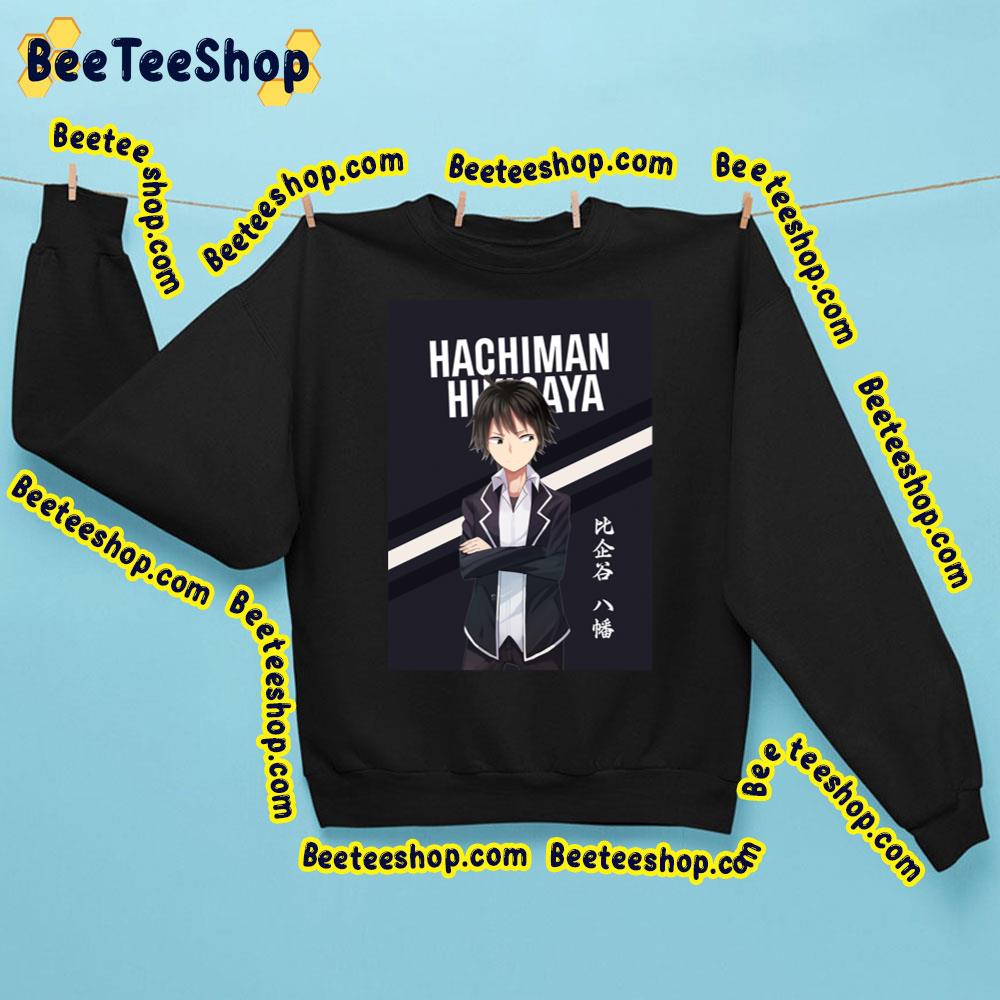 Hachiman Hikigaya Yahari Ore No Seishun Love Comedy Wa Machigatteiru Trending Unisex Sweatshirt