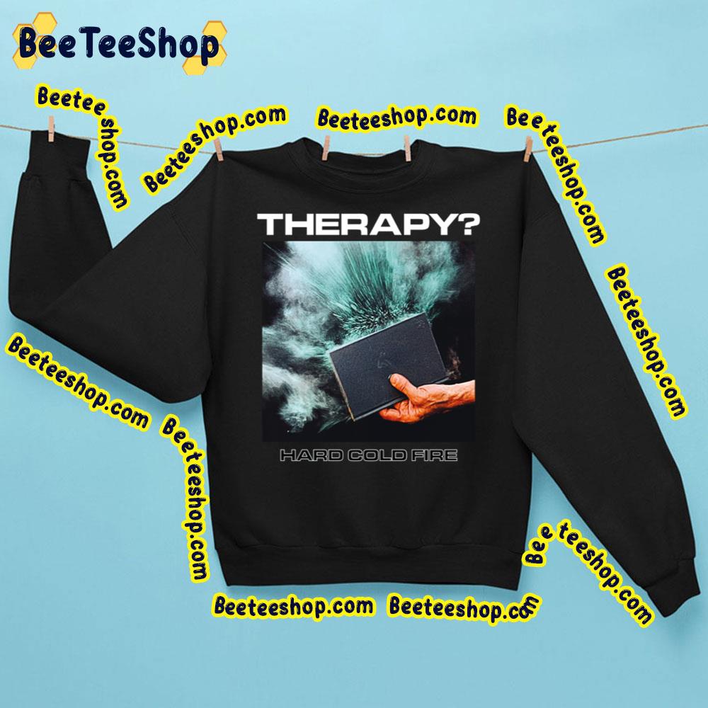 Hard Cold Fire Therapy Album 2023 Trending Unisex Sweatshirt