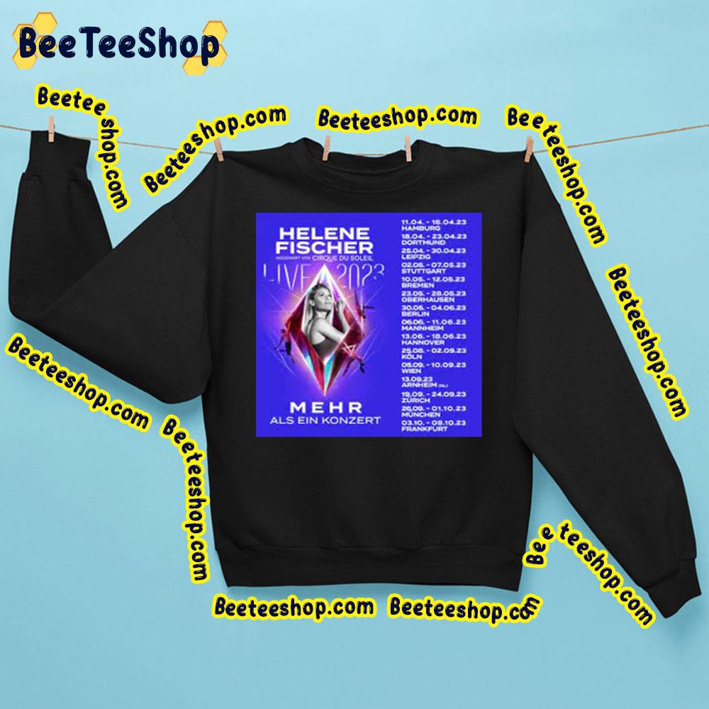 Helene Fischer Rausch Live Die Tour Dates 2023.Jpg Trending Unisex Sweatshirt