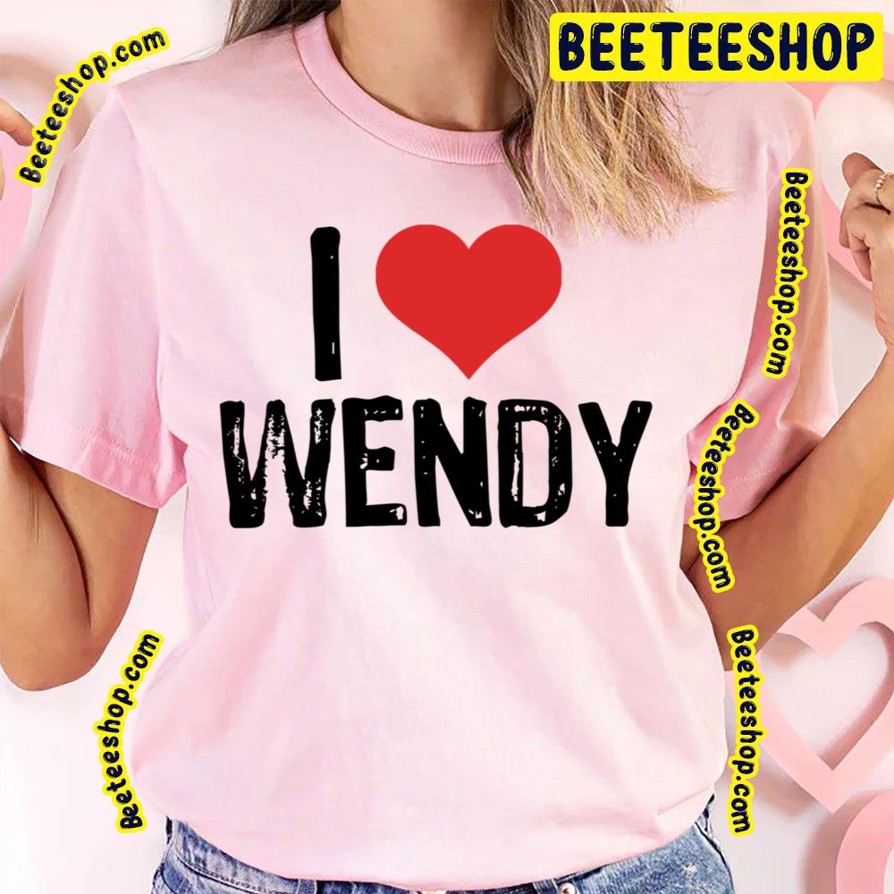 I Love Wendy Trending Unisex T-Shirt