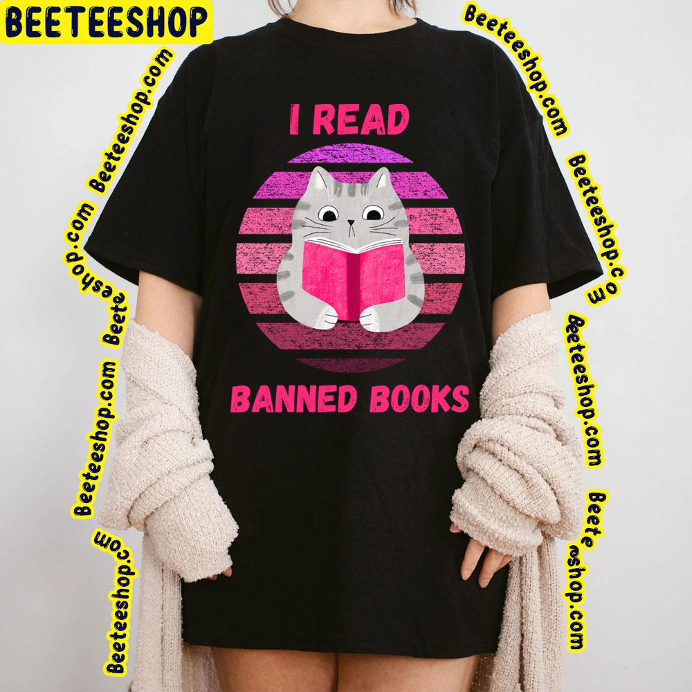 I Read Banned Books Funny Bookworms Reading Book Trending Unisex T-Shirt