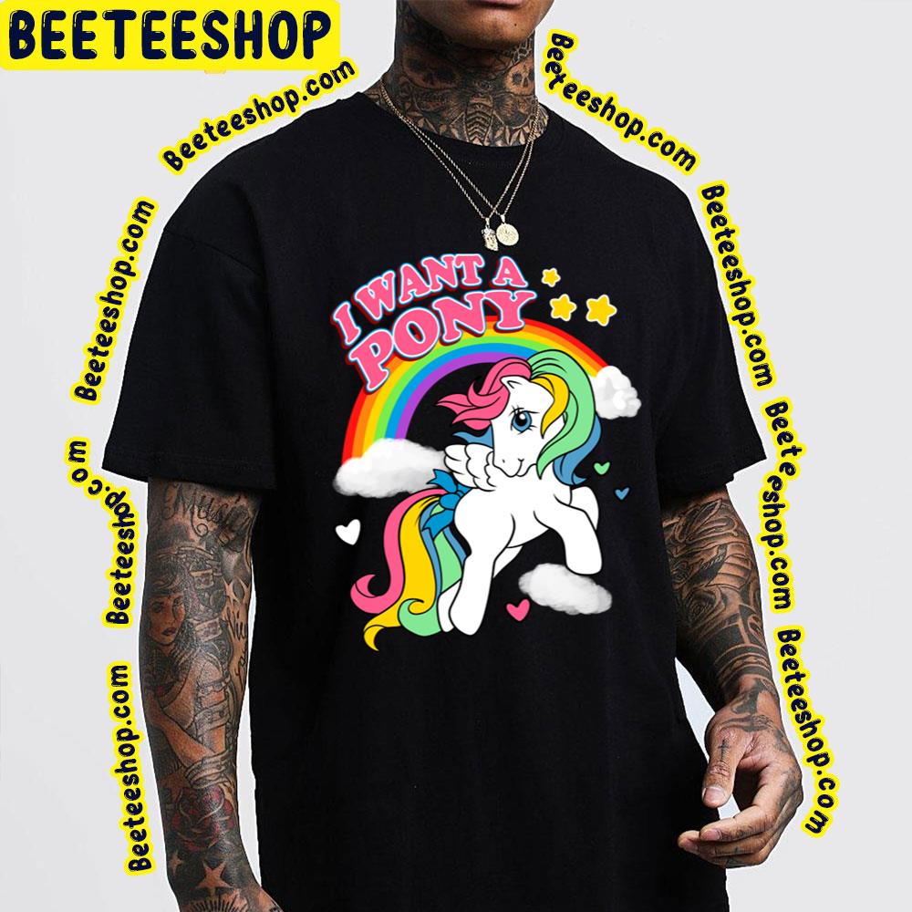 I Want A Pony My Little Pony Trending Unisex T-Shirt