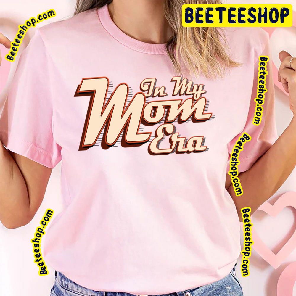 In My Mom Era Family Retro Vintage Trending Unisex T-Shirt