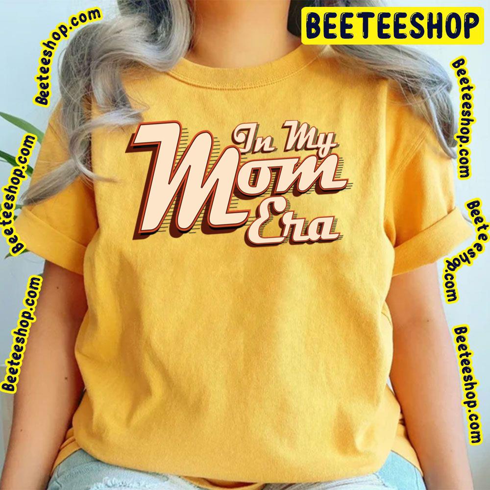 In My Mom Era Family Retro Vintage Trending Unisex T-Shirt