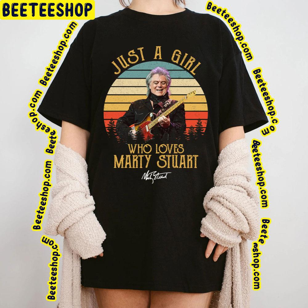 Just A Girl Who Loves Marty Stuart Trending Unisex T-Shirt