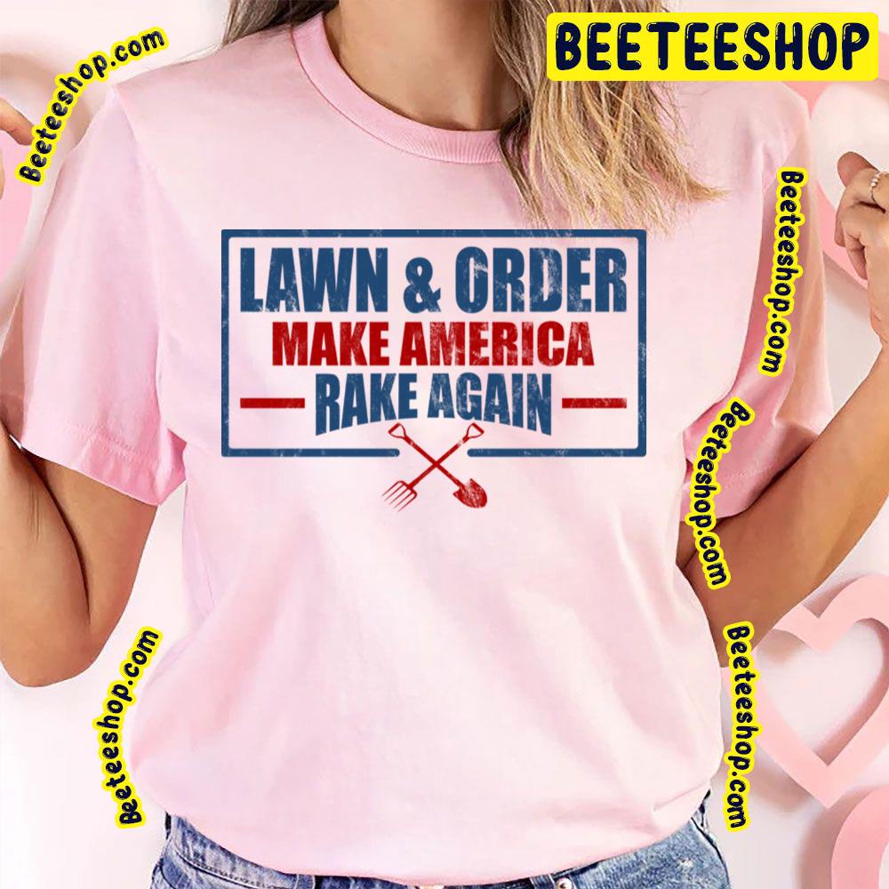 Lawn And Order Make America Rake Again Vintage Trending Unisex T-Shirt