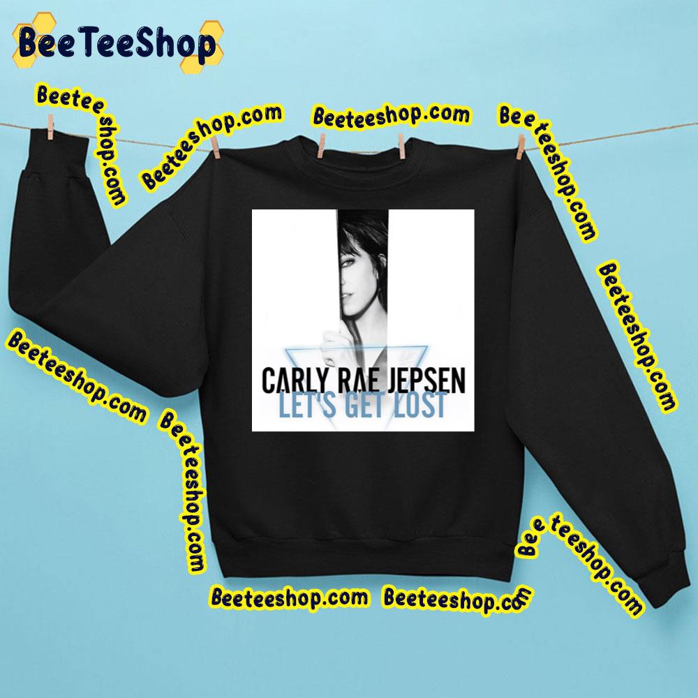 Let’s Get Lost Carly Rae Jepsen Trending Unisex Sweatshirt