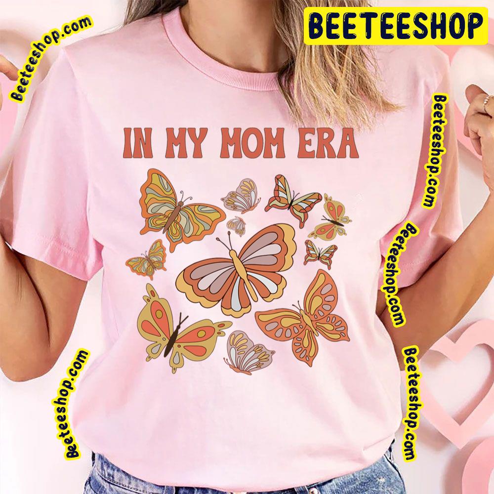 Mom Era Butterfly Mothers Day In My Mom Era Trending Unisex T-Shirt
