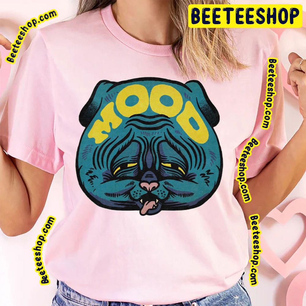 Mood Funny Dog Atmosphere Trending Unisex T-Shirt