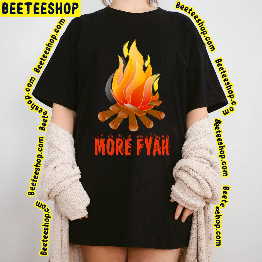 More Fyah Trending Unisex T-Shirt