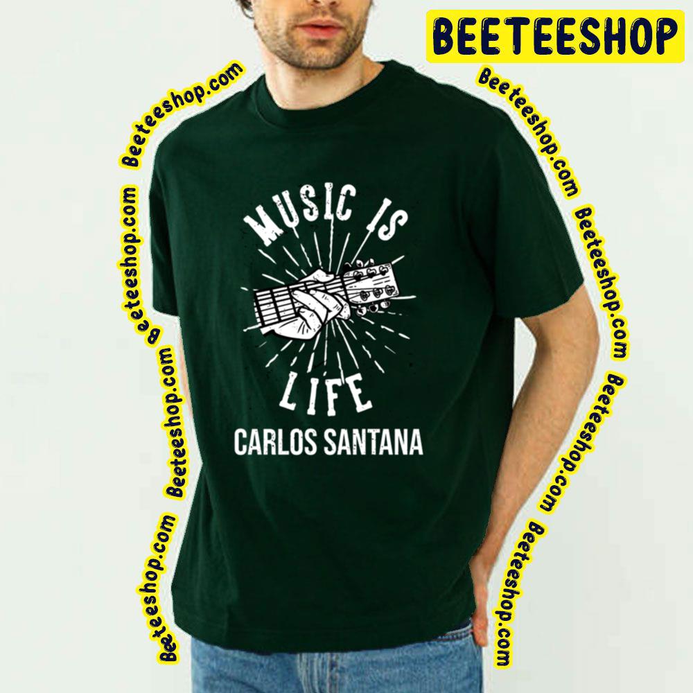 Music Is Life Carlos Santana Trending Unisex T-Shirt