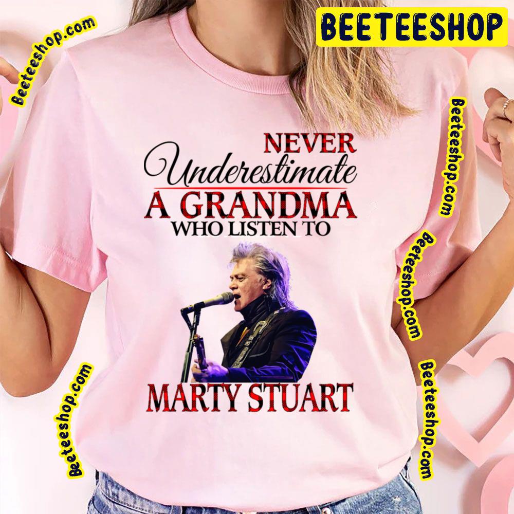 Never Underestimate A Grandma Marty Stuart Trending Unisex T-Shirt