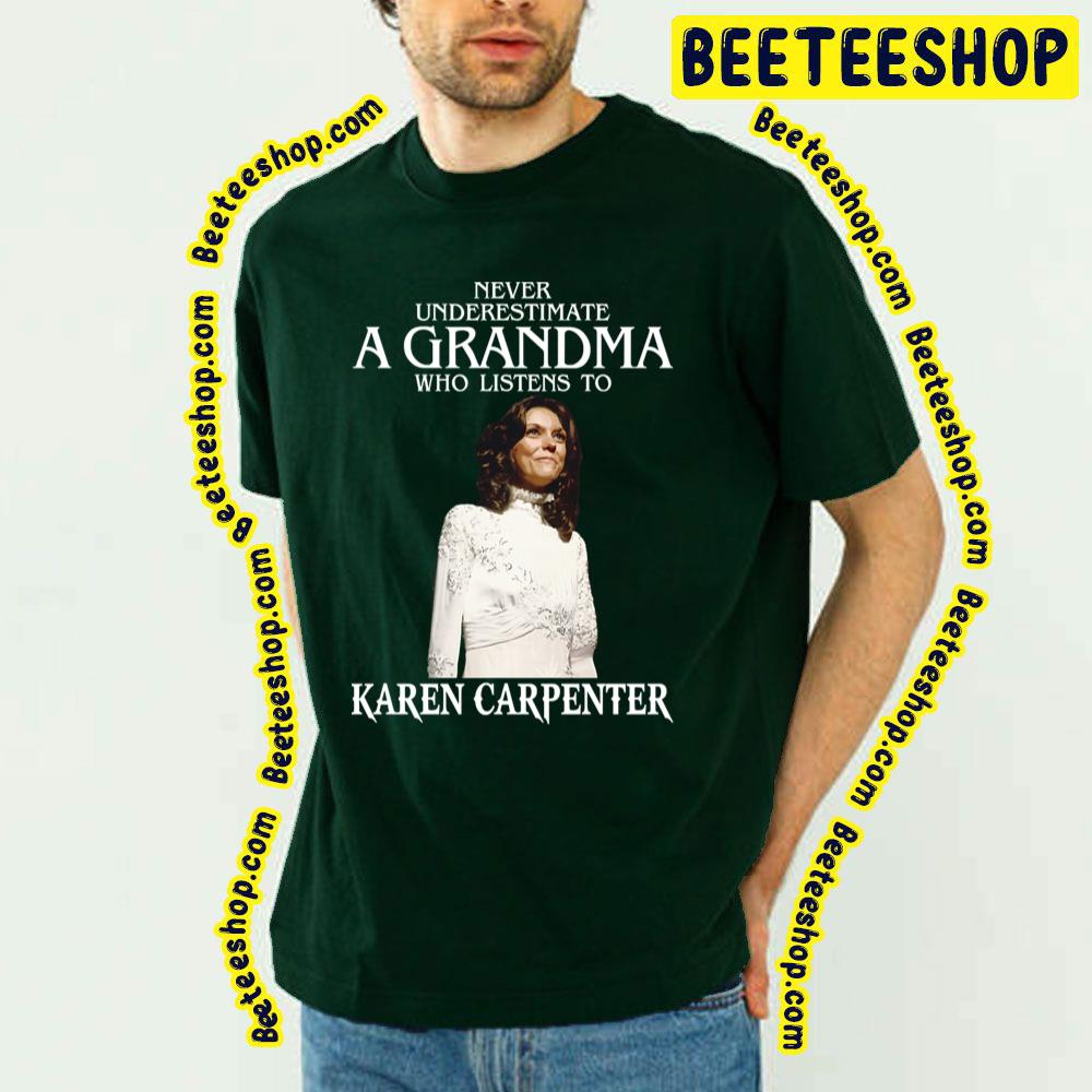 Never Underestimate A Woman Who Listens To Karen Carpenter Trending Unisex T-Shirt