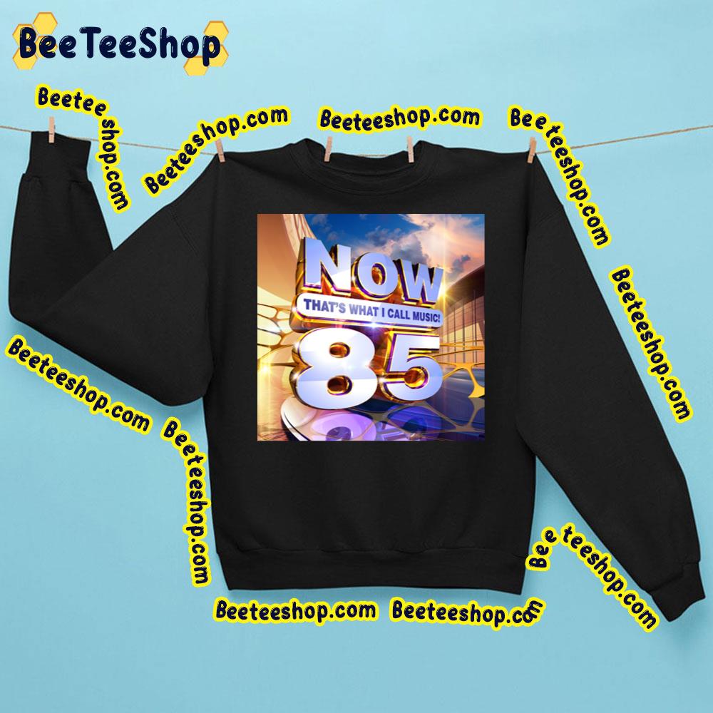 Now That’s What I Call Music! 85 Album 2023 Trending Unisex Sweatshirt