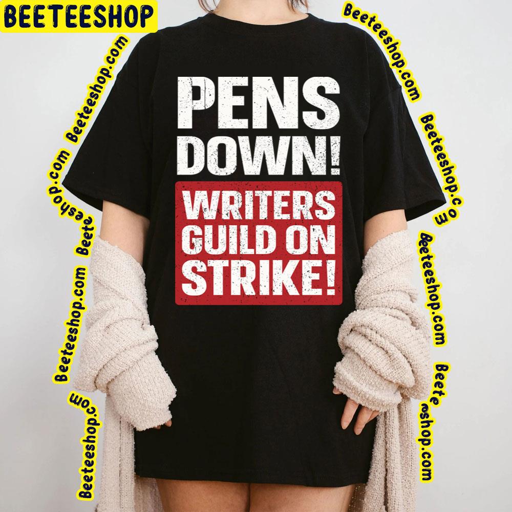 Pens Down Writers Guild On Strike Trending Unisex T-Shirt