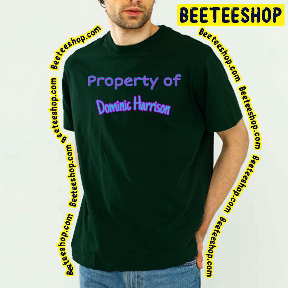 Property Of Dominic Harrison Trending Unisex T-Shirt