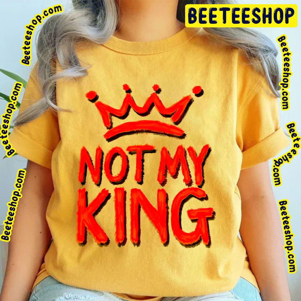 Red Design Not My King Trending Unisex T-Shirt