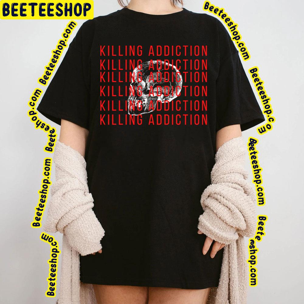 Red Text Killing Addiction Trending Unisex T-Shirt